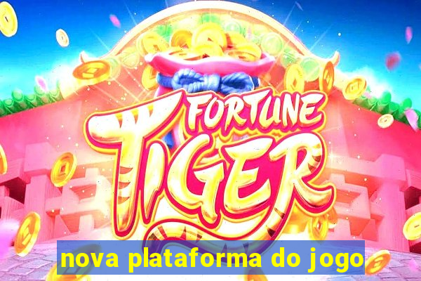 nova plataforma do jogo